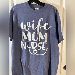 Wife, Mom, Nurse t-shirt unisex fit